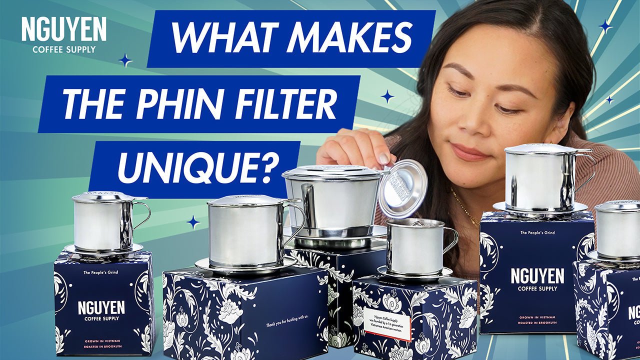 what makes the phin filter unique? nguyen coffee supply ultimate guide to vietnamese coffee